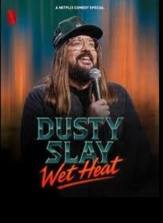 Dusty Slay: Wet Heat