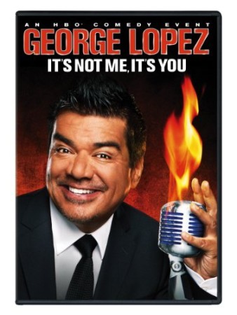 George Lopez: It's Not Me, It's You