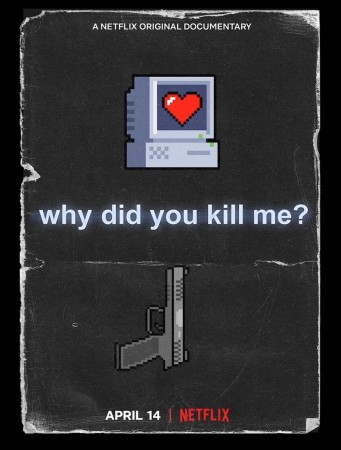 Why Did You Kill Me?