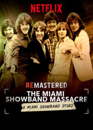 Remastered: The Miami Showband Massacre