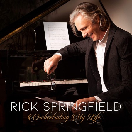 Rick Springfield: Orchestrating My Life